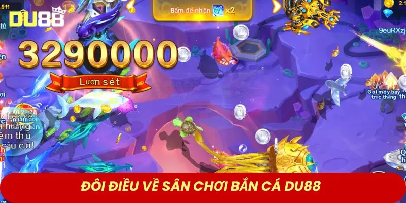 Đôi điều về sân chơi bắn cá DU88