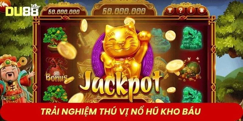 Trải nghiệm thú vị nổ hũ kho báu 